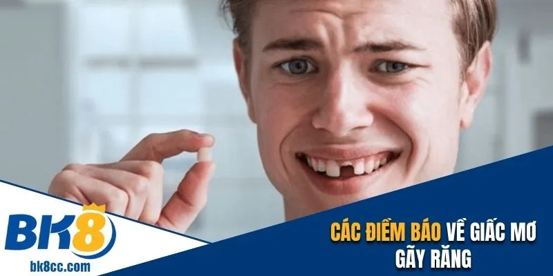 Chiêm bao gãy răng mang lại điềm báo từng trường hợp