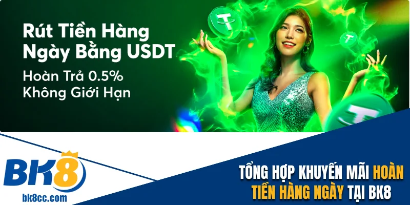 hoàn tiền hàng ngày bk8