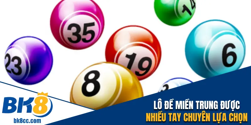 Lô đề miền Trung được nhiều chuyên gia lựa chọn chinh phục